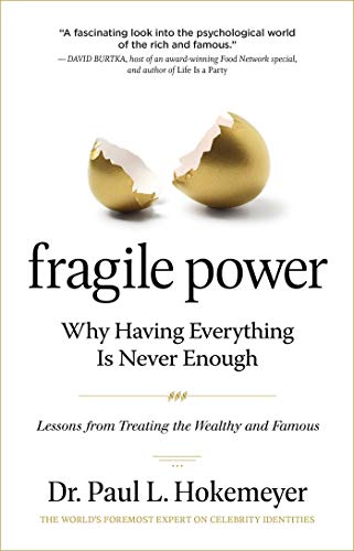 Fragile Power: Why Having Everything Is Never Enough; Lessons from Treating the Wealthy and Famous von Hazelden Publishing